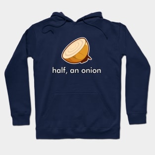 Half, an Onion (front) Hoodie